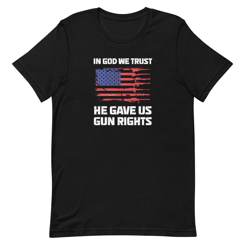 In God We Trust, He Gave Us Gun Rights Pro Gun Pro 2a Pro America Short-sleeve unisex t-shirt