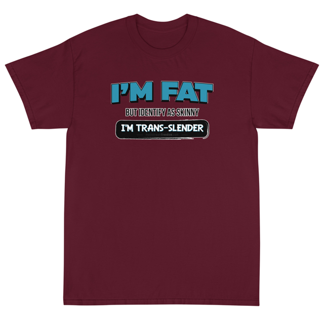 I'm Fat But Identify As Skinny, I'm Trans-Slender Short Sleeve T-Shirt, second view