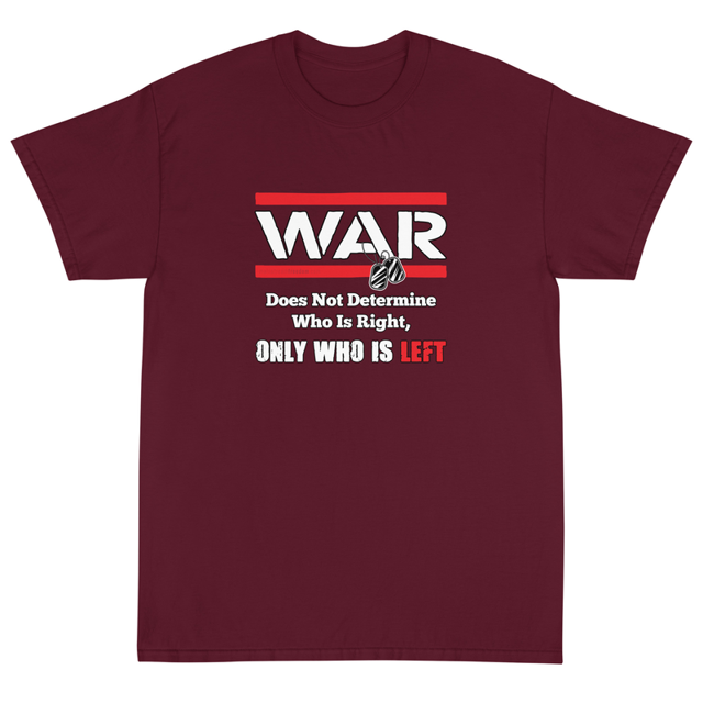 War Doesn't Determine Who is Right Only Who is Left Short Sleeve T-Shirt, second view