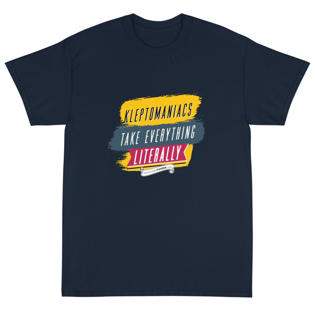 Kleptomaniacs Take Everything... Literally - Funny Humor T Shirt, second view