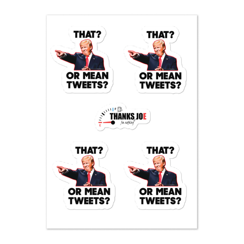 Mean Tweets or High Gas Prices? I did that sticker 2.0 Sticker sheet Set