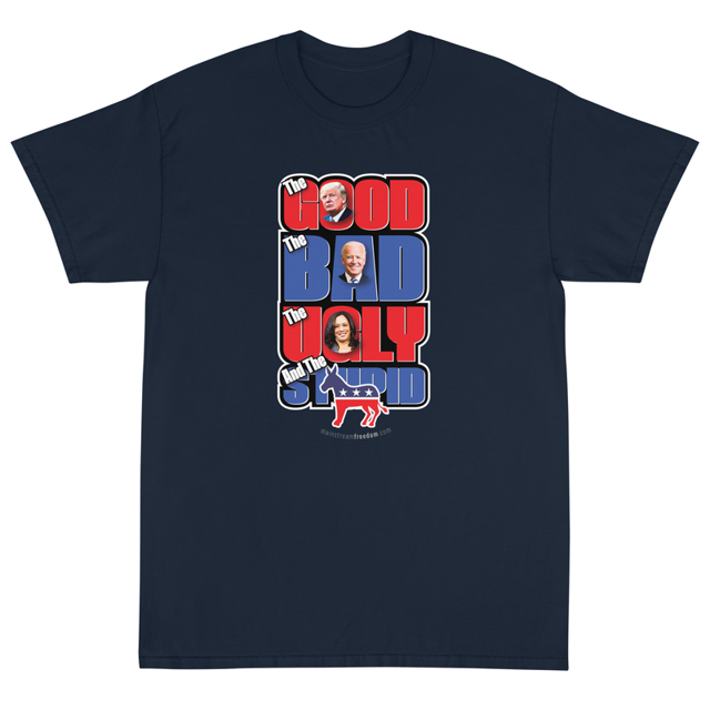 Good, Bad, Ugly, Stupid Political Short Sleeve T-Shirt, second view