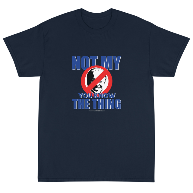 Not My You Know The Thing Joe Biden Short Sleeve T-Shirt, second view