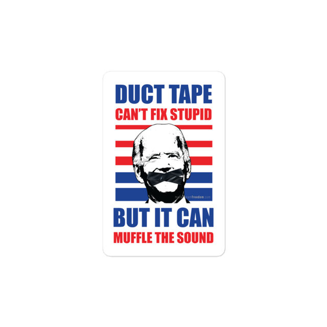 Duck Tape Can't Fix Stupid sticker in white