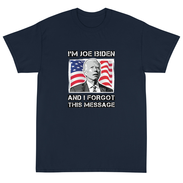 I'm Joe Biden & I Forgot This Message Joe Biden Humor Short Sleeve T-Shirt, second view
