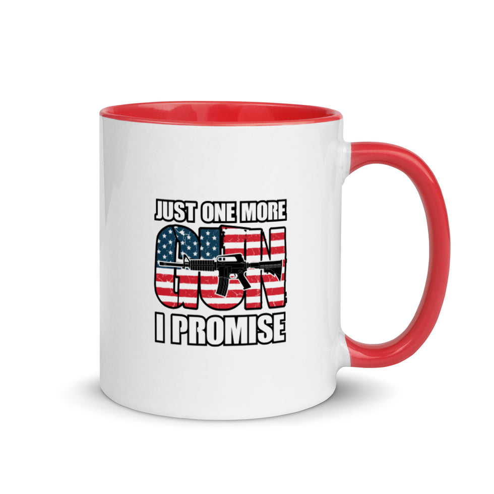 Just One More Gun I Promise Mug with Color Inside